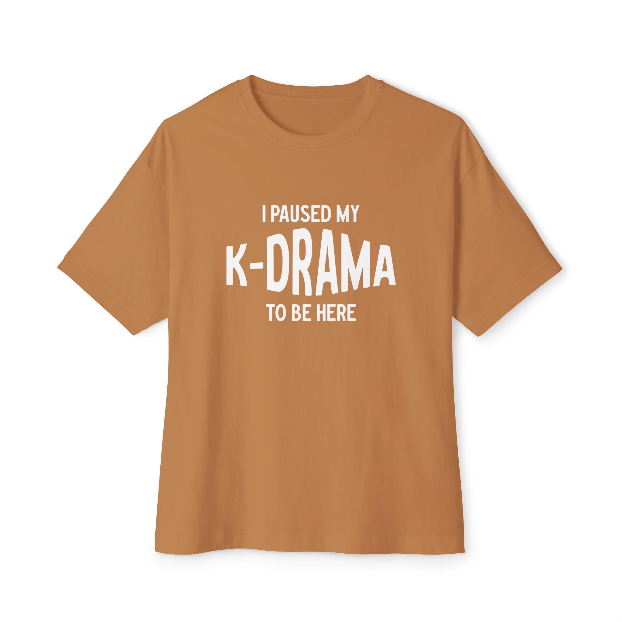 I Pause My K-Drama to Be Here Unisex Oversized Boxy Tee, Comfortable and Trendy, Perfect for K-Drama Lovers, Casual Wear & Gift for Fans