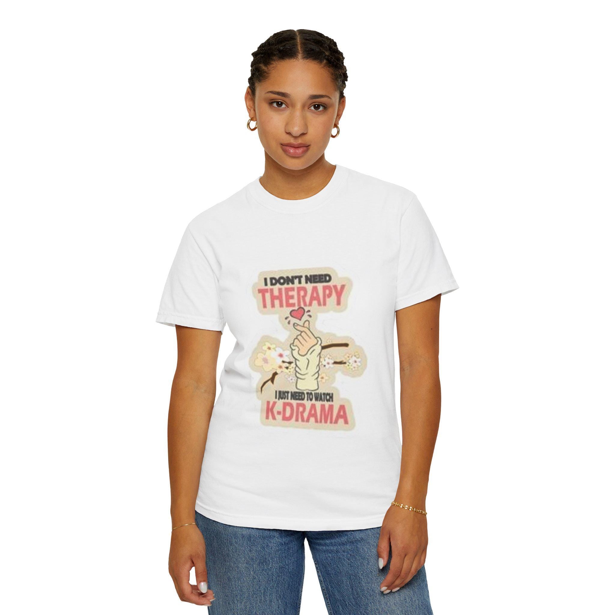 I Dont Need Therapy Unisex Garment-Dyed T-Shirt - Funny Shirt for Stress Relief, Casual Gift for Relaxation Lovers